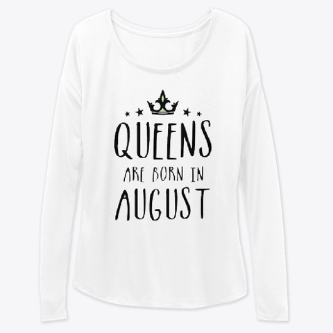 Queens Are Born In August 11 Shirt White Camiseta Front
