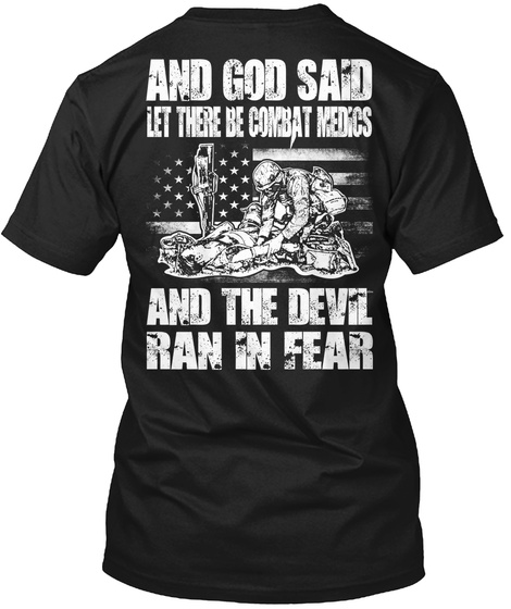 And God Said Let There Be Combat Medics And The Devil Ran In Fear  Black T-Shirt Back