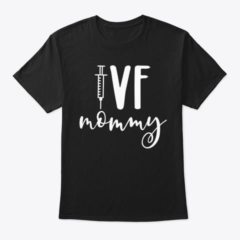 Ivf Transfer Infertility Awareness Bfp P Black T-Shirt Front