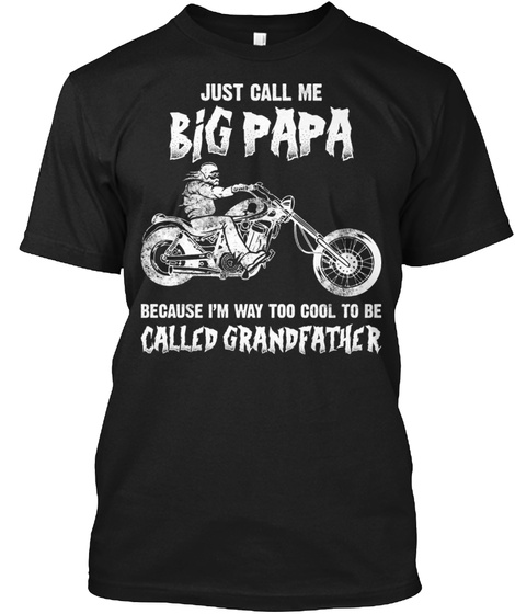 Call Big Papa Way Too Cooler Shirts