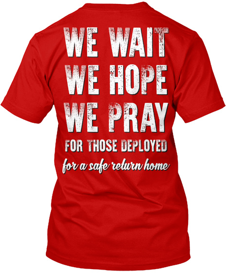 We Wait We Hope We Pray For Our Soldiers