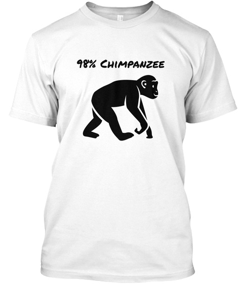 98% Chimpanzee White T-Shirt Front