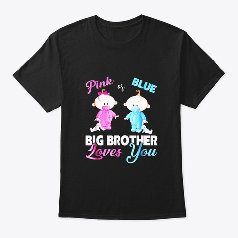 Pink Or Blue Big Brother Loves You Black T-Shirt Front