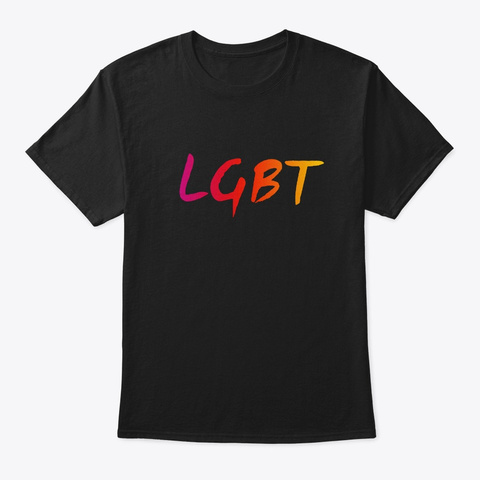 Lgbt   Gay Lesbian Bisexual Transgender Black T-Shirt Front