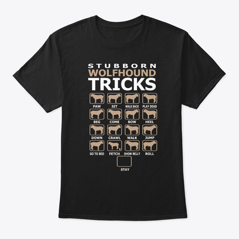 Stubborn Wolfhound Dog Funny Tricks Black T-Shirt Front