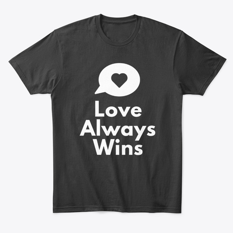 Love Always Wins Black T-Shirt Front