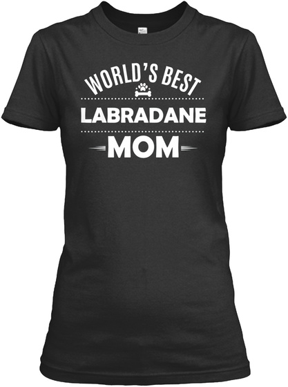 Worlds Best Labradane Mom T Shirt - Labr