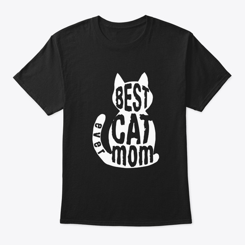 Best Cat Mom Ever  Black T-Shirt Front
