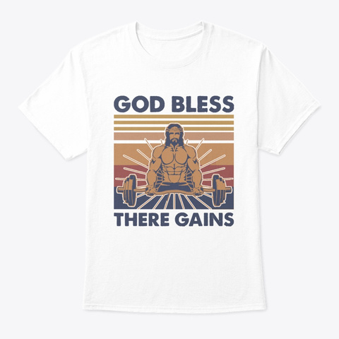 God Bless There Gains Jesus Finess White T-Shirt Front