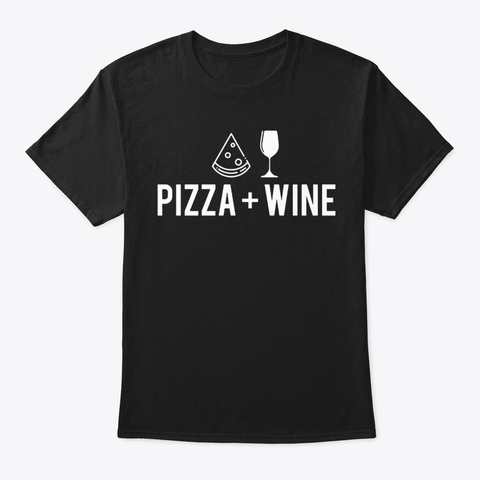 Pizza Wine Mom Pizza Lover Wine Food Tee Black T-Shirt Front