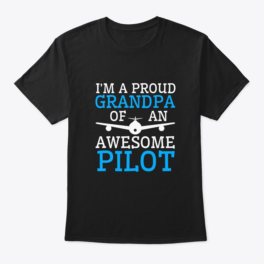Im Proud Grandpa Awesome Pilot Funny Shi Unisex Tshirt