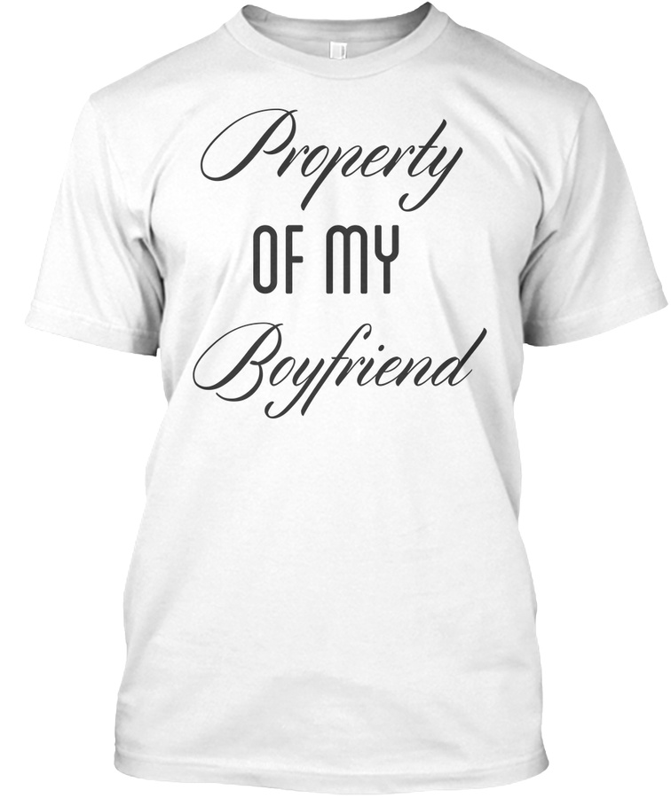 Property Of My Boyfriend Unisex Tshirt