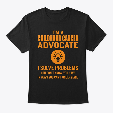Im A Childhood Cancer Advocate Shirt Black T-Shirt Front