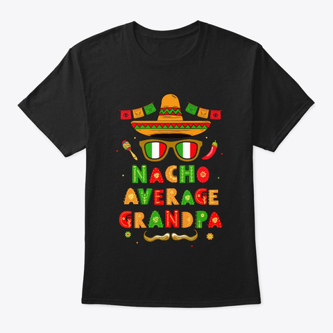 Nacho Average Grandpa Mexican Cinco Black T-Shirt Front