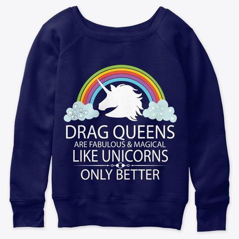 Drag Queens Are Like Unicorns T Shirt Navy  T-Shirt Front