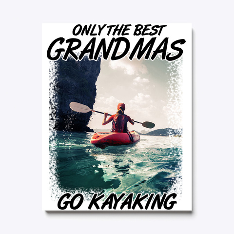The Kayaking Grandma Canvas White T-Shirt Front
