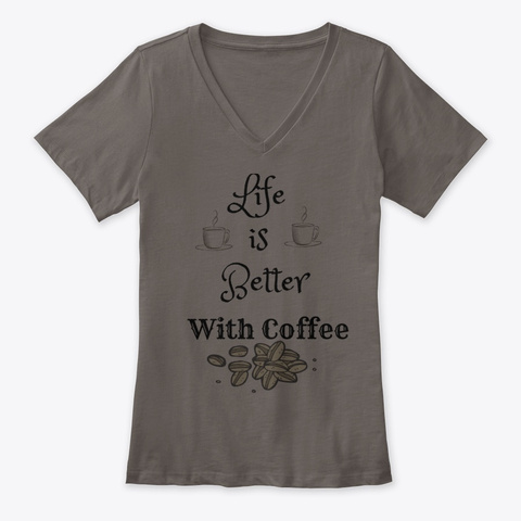 Life Is Better With Coffee Asphalt Camiseta Front