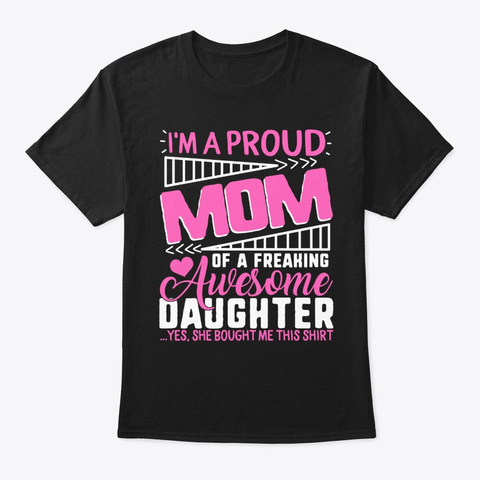 Mother's Day Proud Mom Of Freaking Black T-Shirt Front