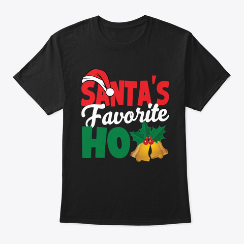 Santa's Favorite Ho Christmas Adult Gift Black T-Shirt Front