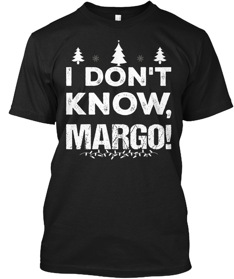 I Dont Know Margo