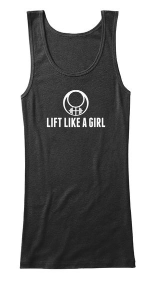 Lift Like A Girl Black T-Shirt Front