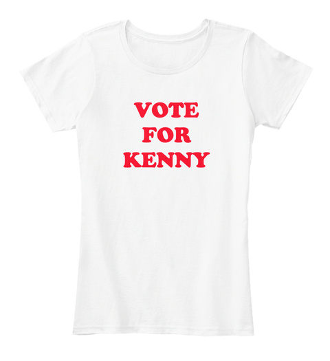 Vote For Kenny White T-Shirt Front