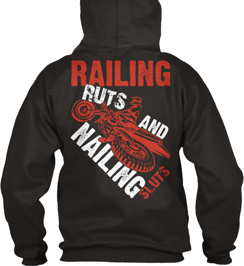 Railing Ruts And Nailing Sluts Jet Black T-Shirt Back