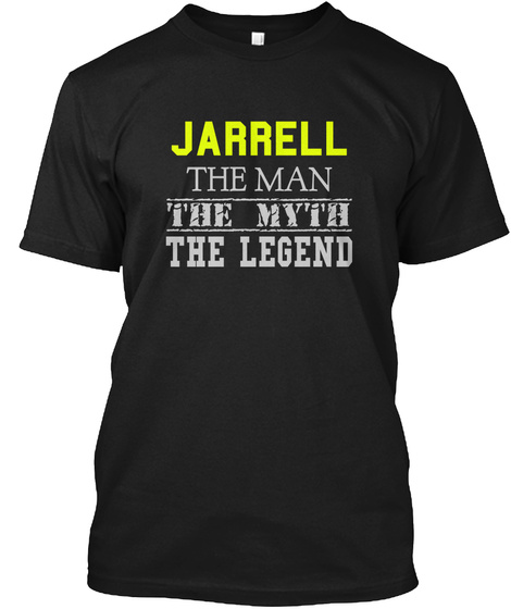 Jarrell The Man The Myth The Legend Black T-Shirt Front