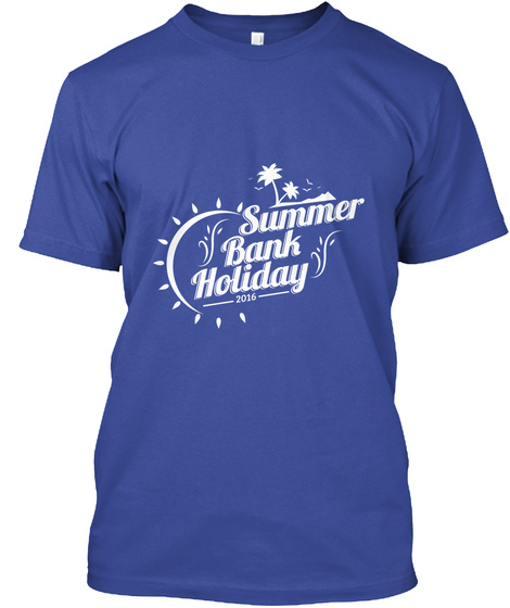 Summer Bank Holiday 2016 Deep Royal T-Shirt Front