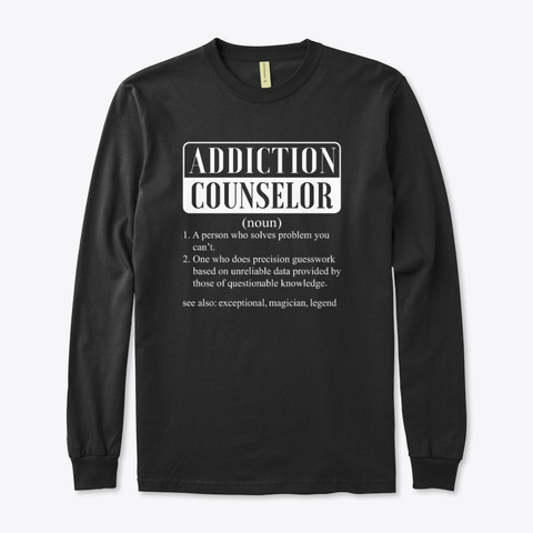 I Am A Addiction Counselor Smiley Humor Black T-Shirt Front