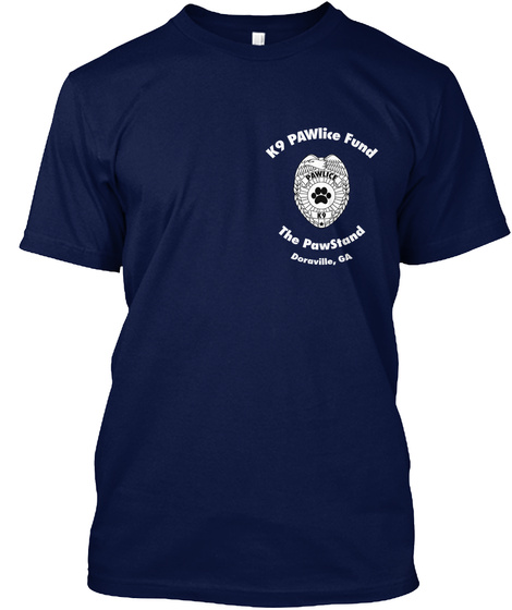 K9 Pawlice Fund Pawlice The Pawstand Doraville, Ga Navy T-Shirt Front