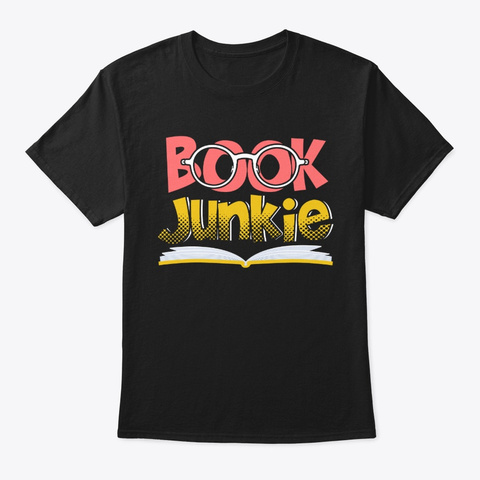 Book Junkie Book Lover Gift Nerdy Black T-Shirt Front