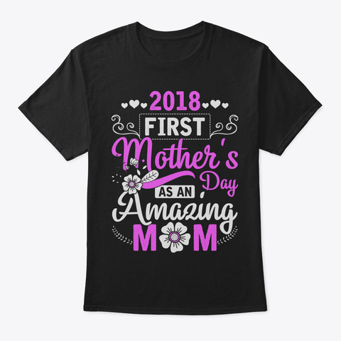 First Mothers Day 2018 As An Amazing Mom Black Maglietta Front