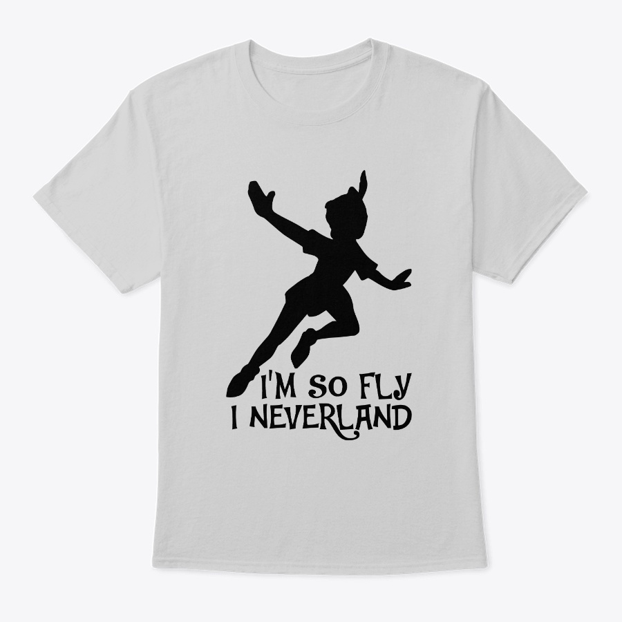 Funny Im So Fly I Neverland Shirts Unisex Tshirt
