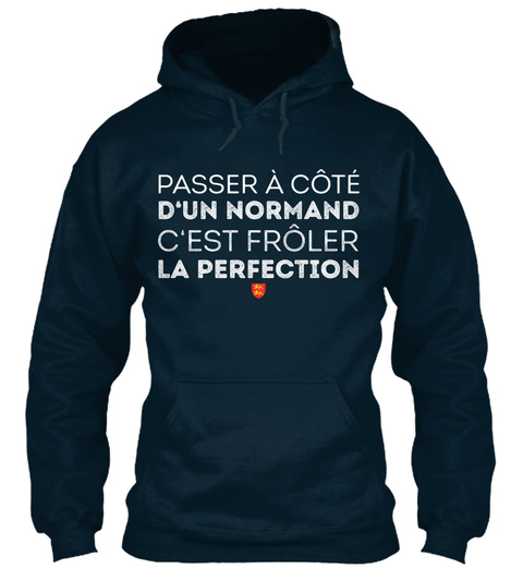 Passer A Cote D'un Normand C'est Froler La Perfection French Navy T-Shirt Front