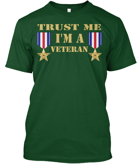 Trust Me I'm A Veteran T Shirt Design 2 Deep Forest T-Shirt Front