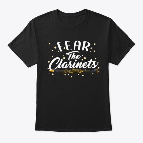 Fear The Clarinets Marching Band Humor Black T-Shirt Front