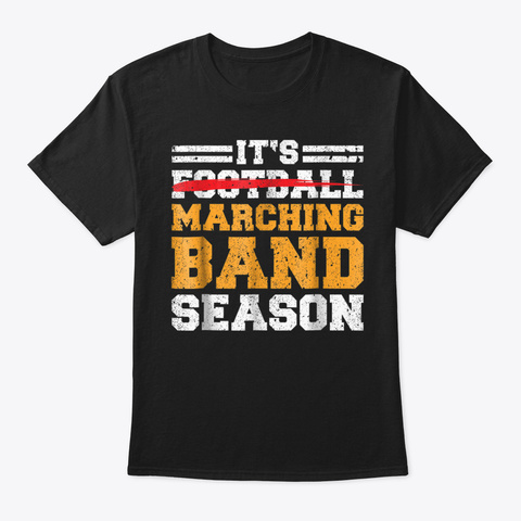 It's Marching Band Season Shirt Not Foot Black T-Shirt Front