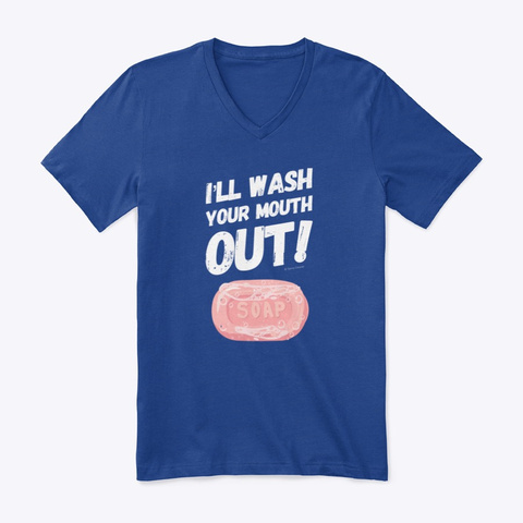 Wash Your Mouth Out True Royal T-Shirt Front