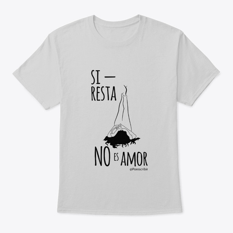 Si Resta, No Es Amor Light Steel Camiseta Front