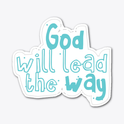 God Will Lead The Way Standard T-Shirt Front