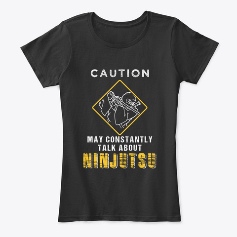 Caution May Start Talking About Ninjutsu Black T-Shirt Front