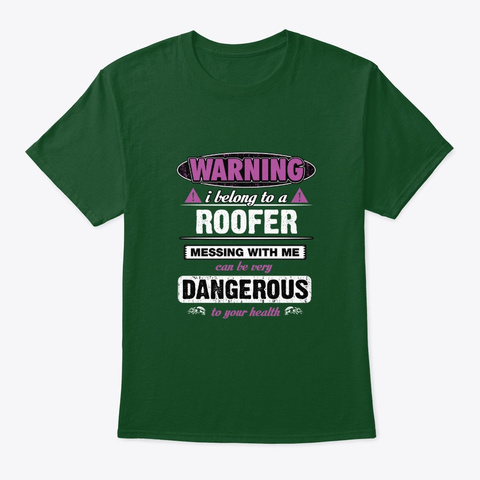I Belong To Roofer Deep Forest T-Shirt Front