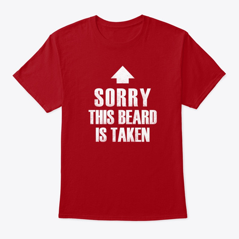 Sorry This Beard Is Taken Shirt Deep Red Camiseta Front