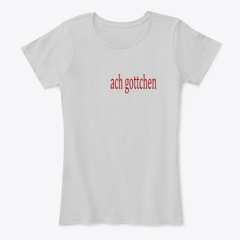 Ach Gottchen Light Heather Grey T-Shirt Front