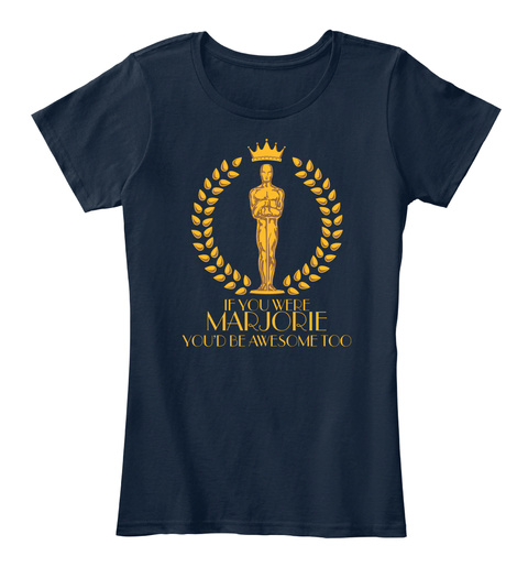 Marjorie If You Were Marjorie.. New Navy T-Shirt Front
