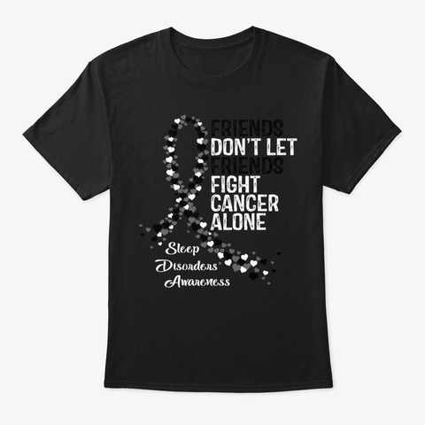 Friends Fight Sleep Disorders Awareness Black T-Shirt Front