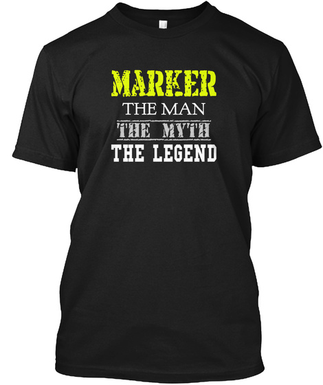 Marker The Man The Myth The Legend Black T-Shirt Front