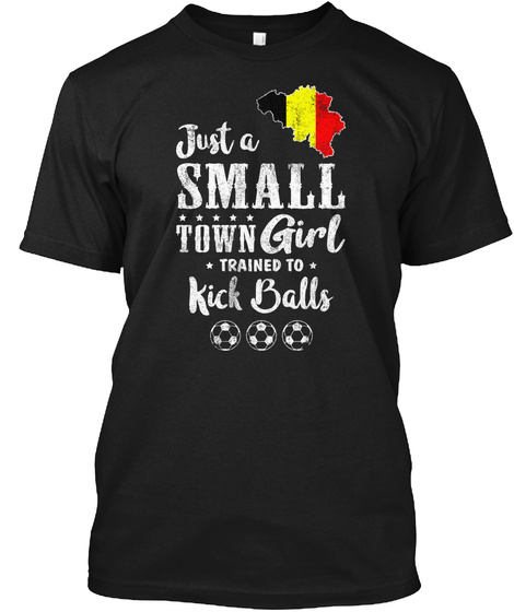 Just A Small Town Girl Belgium Soccer