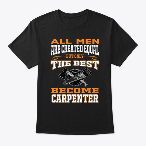 The Best Carpenter T Shirt Black T-Shirt Front